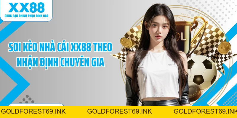 Soi kèo nhà cái XX88 Chuẩn Xác, Cập Nhật Kèo Nhanh Chóng