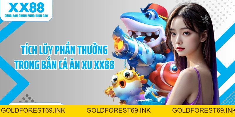 Bắn Cá Ăn Xu XX88: Giải Trí Hấp Dẫn, Nhận Thưởng Mỗi Ngày